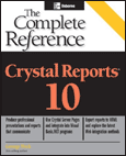Crystal Reports 10: The Complete Reference
