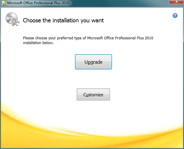 Microsoft Office 2010 Upgrade or Customize installation
