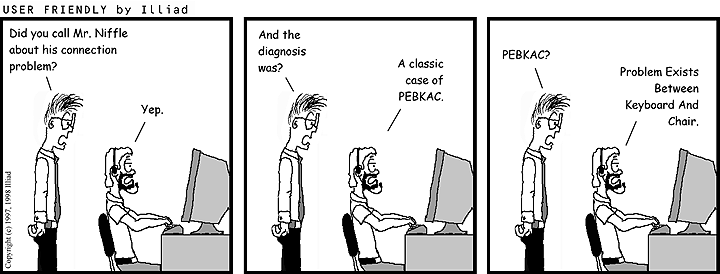PEBKAC cartoon - Problem Exists Between Keyboard and Chair
