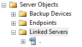 SQL Server Management Studio Server Objects Linked Servers